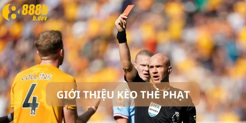 Hướng dẫn người chơi cách cược kèo thẻ phạt tại 888b 